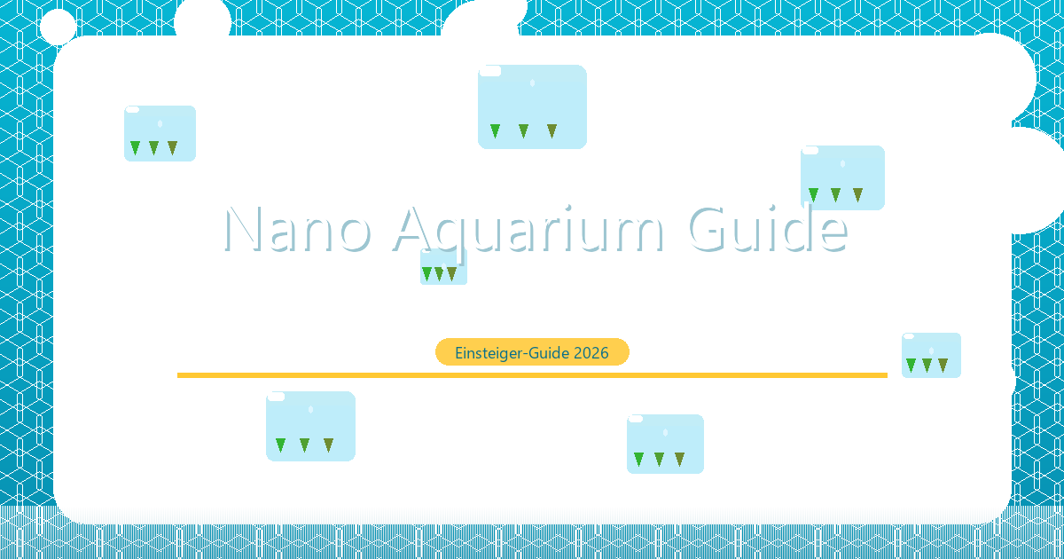 Nano Aquarium Guide – Mini-Becken bis 30 Liter